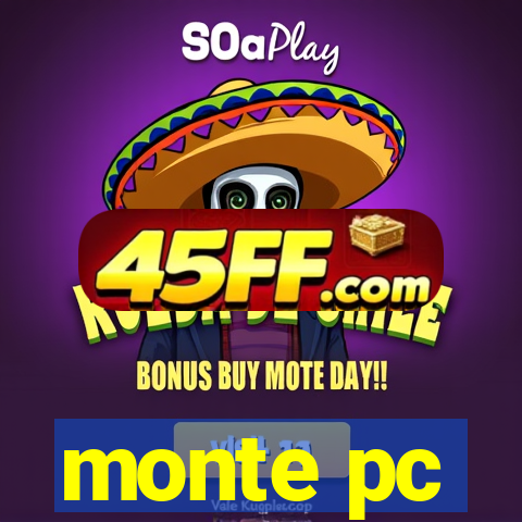 monte pc